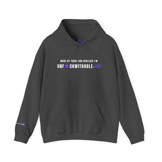 UNF★CKWITHABLE-ISH™ Unisex Fleece Hoodie, Woke Up Today
