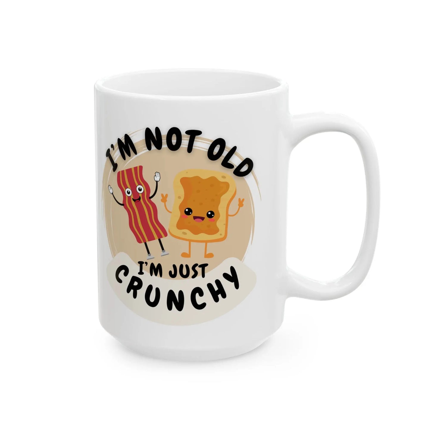 Funny Ceramic Mug, Not Old, Just Crunchy Printify