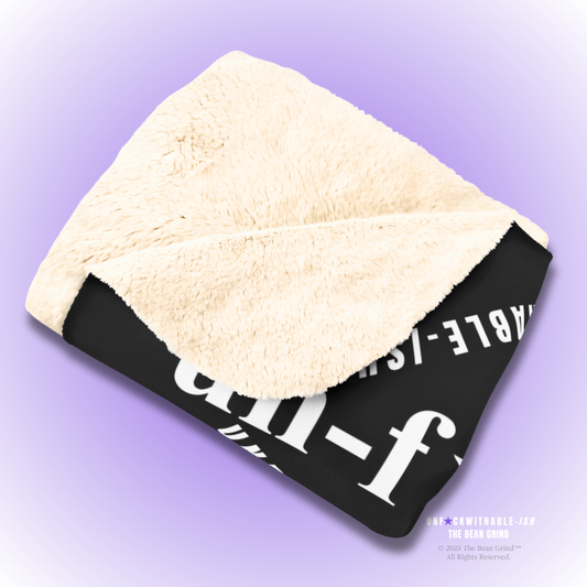 The Bean Grind Exclusive: UNF★CKWITHABLE-ISH Definition Blanket - The Spiritual Badass Edition