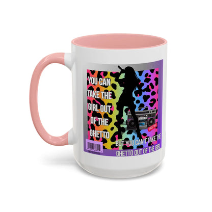 Funny Accent Mug, 8 Colors - You Can Take the Girl Out of the Ghetto Mug Printify