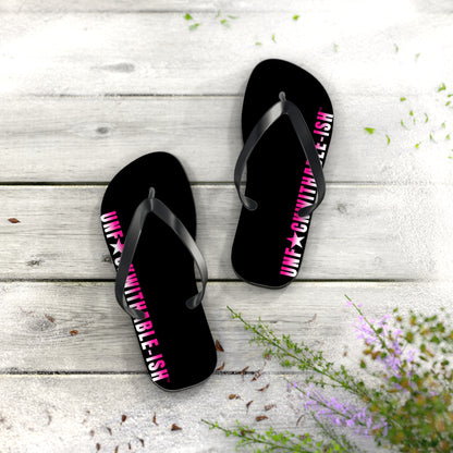 UNF★CKWITHABLE-ISH™ Flip Flops Black/Black/Hot Pink