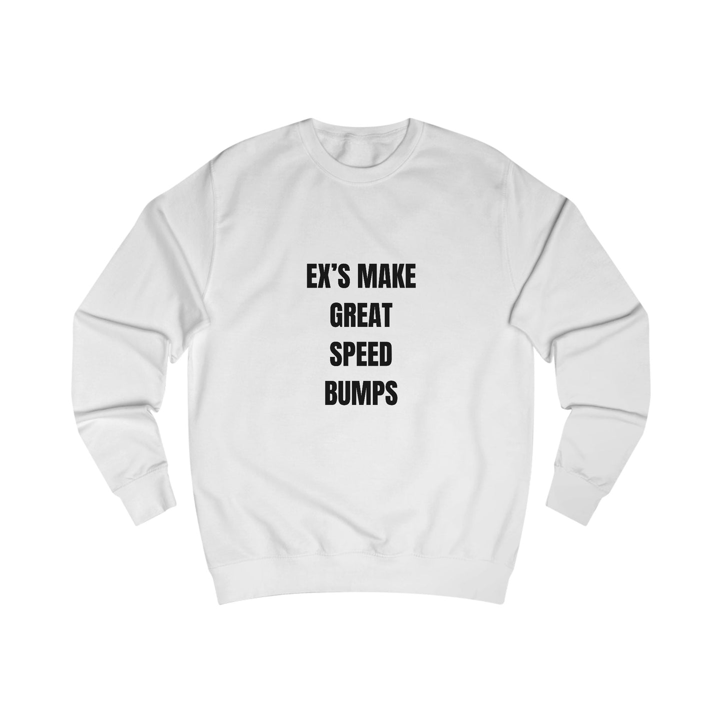 Funny Unisex Soft AF Sweatshirt, Ex's Make Great Speed Bumps Printify