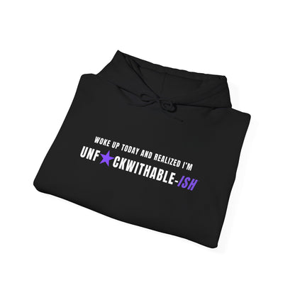 UNF★CKWITHABLE-ISH™  Unisex Fleece Hoodie, Woke Up Today