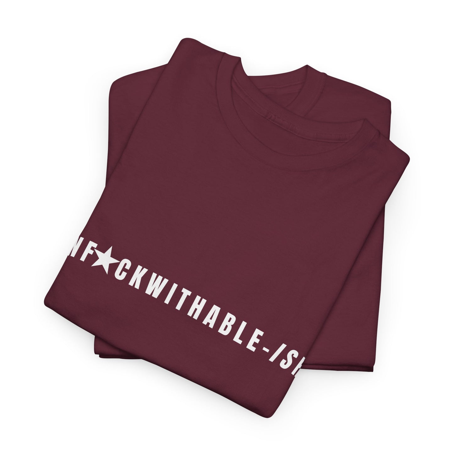 UNF★CKWITHABLE-ISH™ T-Shirt Classic Unisex, 5 Colors