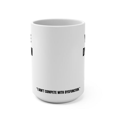 Funny Mug, You Chose Dysfunction Printify