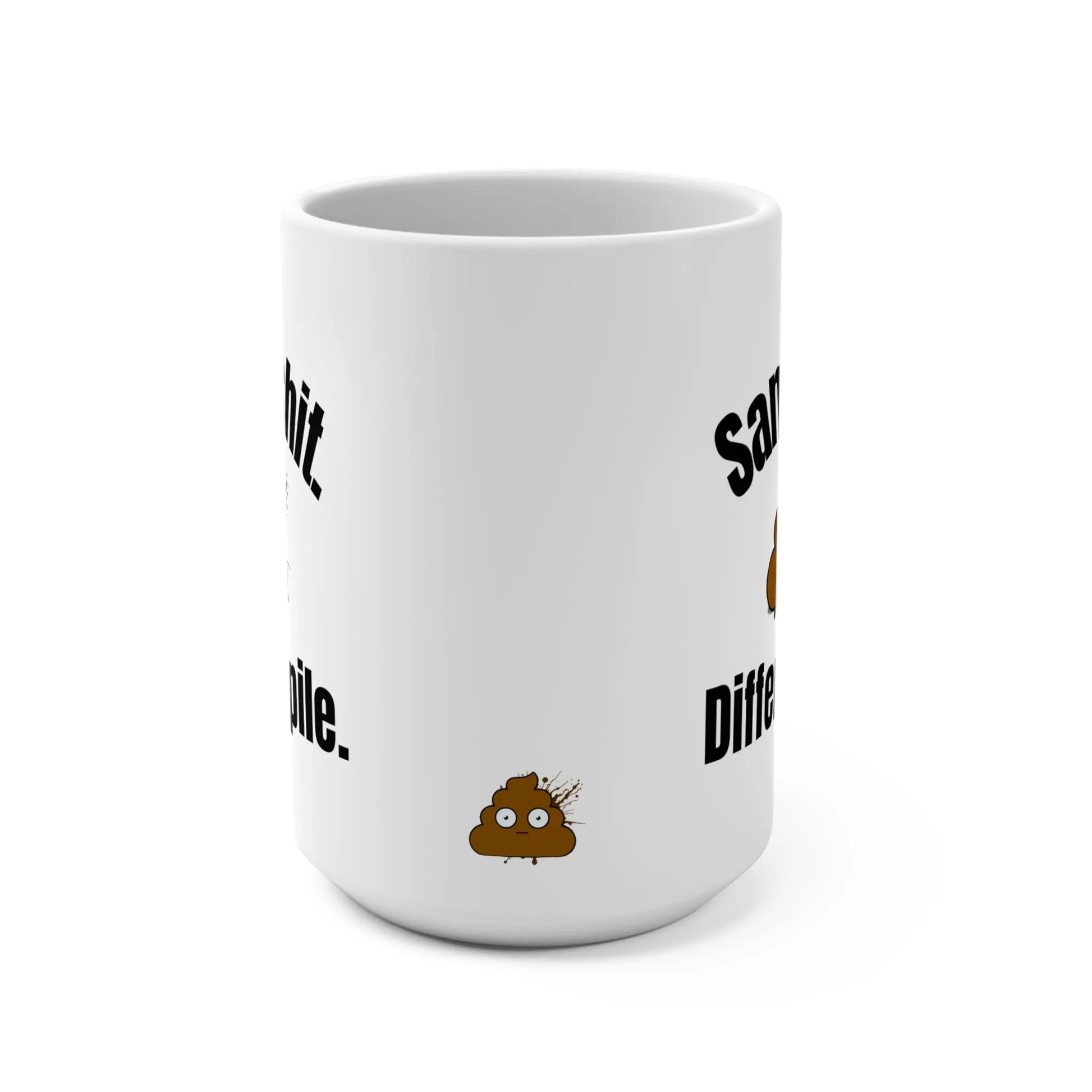 Funny Ceramic Mug "Same Sh*t, Different Pile" 15oz, For Those Totally Over It Printify