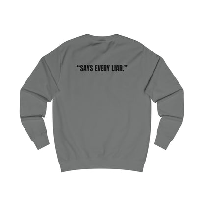 Funny Unisex Sweatshirt - I Don’t Lie, Says Every Liar Printify