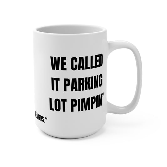 Another 24 Series Mug #5 of 24, We Called it Parkin Lot Pimpin