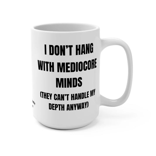 I Don’t Hang with Mediocre Minds Mug + 💜 Heart "Unapologetically Uncommon" Printify