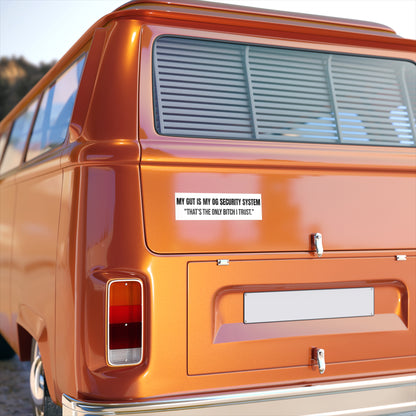 Funny Bumper Sticker, My Gut Is My OG Security System