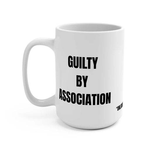 Funny Mug, Guilty by Association Printify