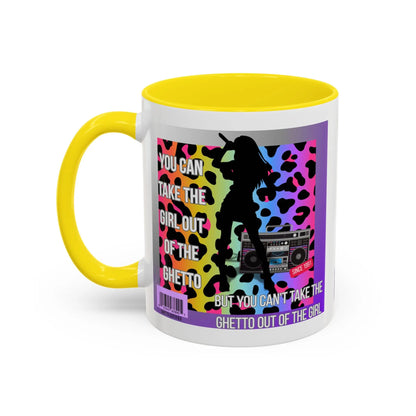 Funny Accent Mug, 8 Colors - You Can Take the Girl Out of the Ghetto Mug Printify