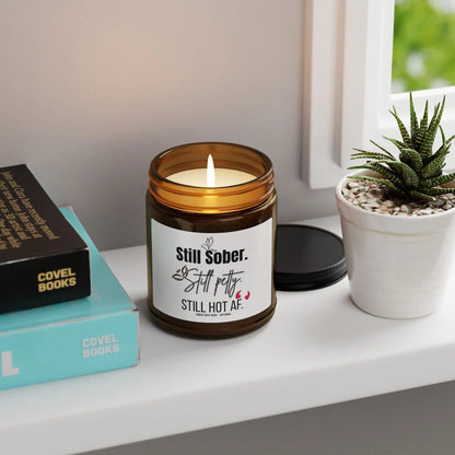 Custom Sobriety Soy Candle, Still Sober. Still Petty. Still Hot AF Printify
