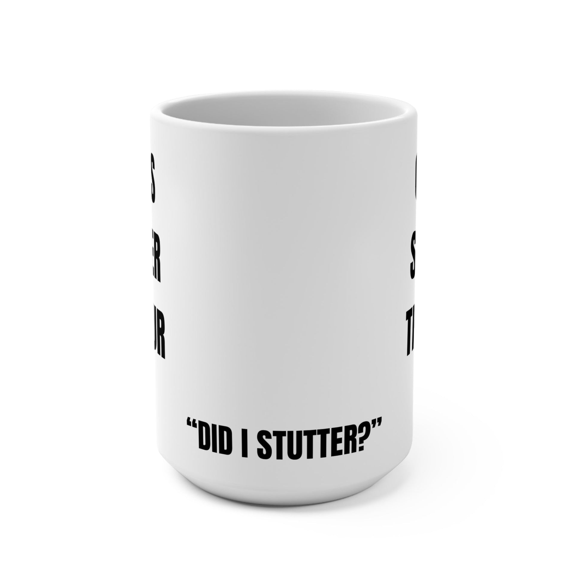 Funny Mug, Coffee’s Stronger Than Your Dick Printify