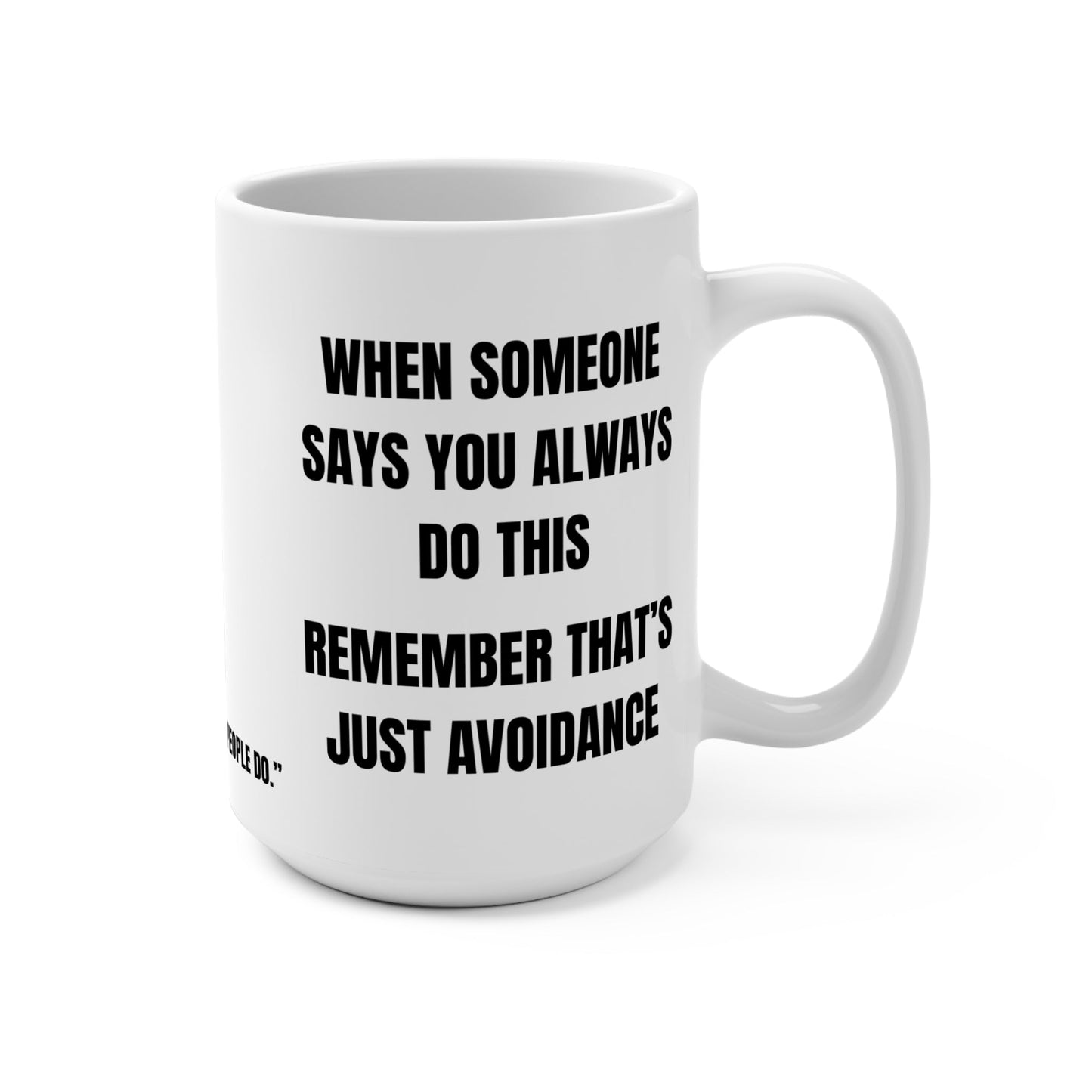 Funny Mug, ‘You Always Do This Printify