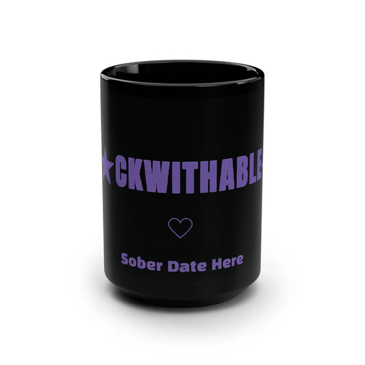 Unfuckwithable-ish 15oz black sobriety coffee mug
